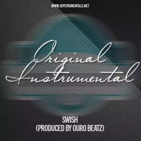 Instrumental: Ouro Beatz - Swish (Produced By Ouro Beatz)